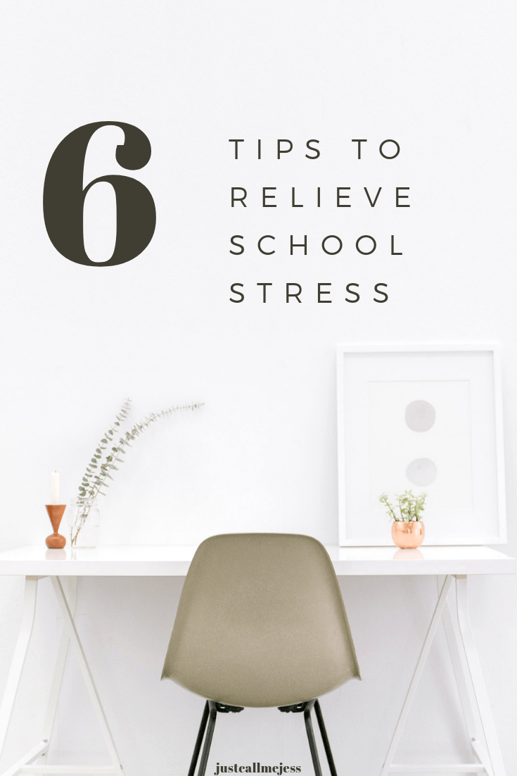 Six Tips to Relieve School Stress – Just Call Me&nbsp;Jess