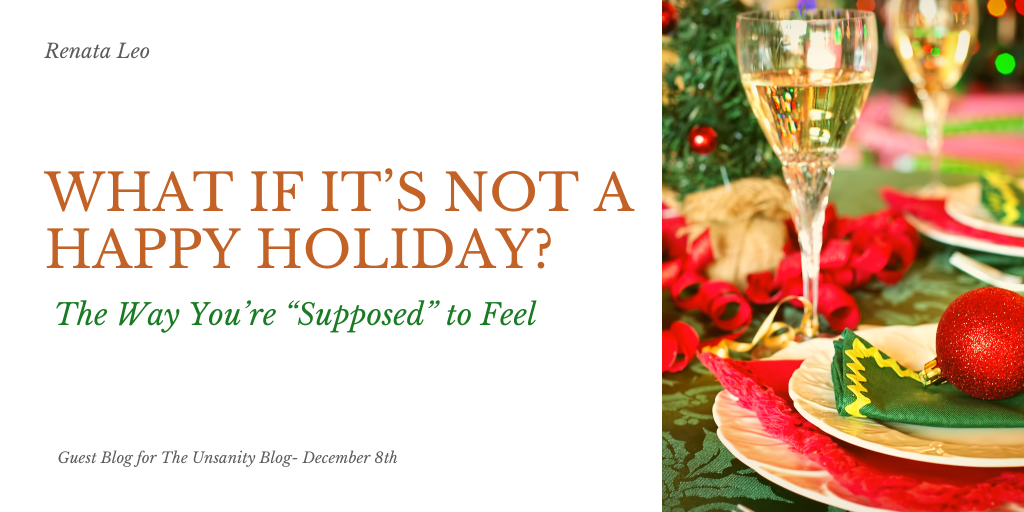 What If It’s Not A Happy Holiday? – Renata&nbsp;Leo