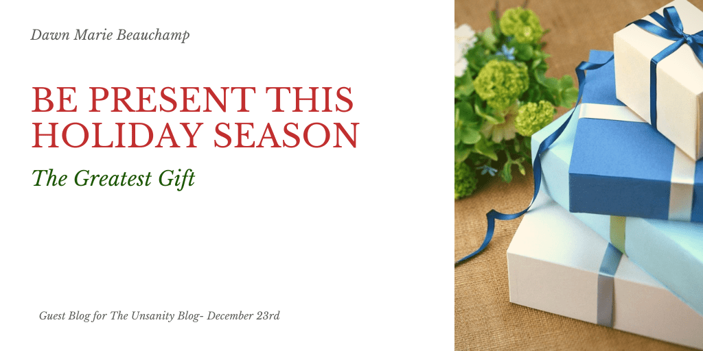 Be Present – Dawn Marie&nbsp;Beauchamp