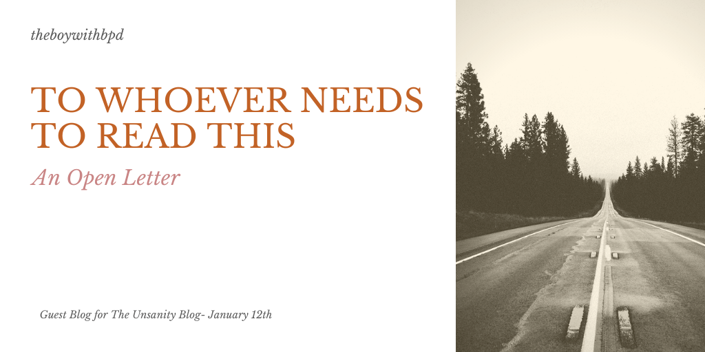 To Whoever Needs to Read This –&nbsp;theboywithbpd