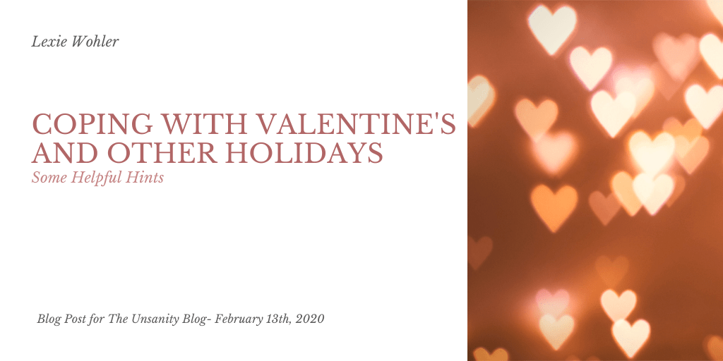 Valentine’s Day and Holiday Coping – Lexie&nbsp;Wohler